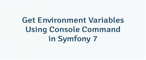 Add Key value pair in. . Symfony get environment variable in controller